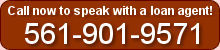 Call Now to Speak to a Loan Agent! 1-561-338-7772